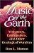Music Of The Earth: Volcanoes, Earthquakes, And Other Geological Wonders
