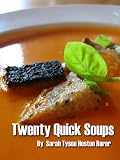  : Twenty Quick Soups (Illustrated)