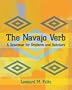 The Navajo Verb: A Grammar for Students and Scholars