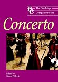 The Cambridge Companion to the Concerto (Cambridge Companions to Music)
