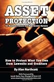 Asset Protection for Business Owners and High-Income Earners: How to Protect What You Own from Lawsuits and Creditors
