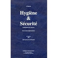 Hygi�ne et S�curit� : Conditions de travail, lois et textes r�glementaires, 25e �dition