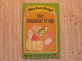 The mouse trap ; and the cricket team