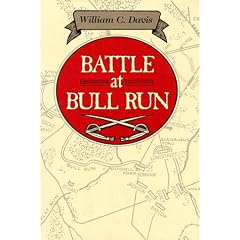 Battle at Bull Run: A History of the First Major Campaign of the Civil War (Davis)