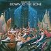 Best of Down to the Bone