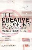 The Creative Economy: How People Make Money from Ideas