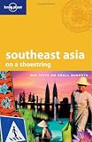Lonely Planet Southeast Asia on a Shoestring (Lonely Planet South-East Asia on a Shoestring)