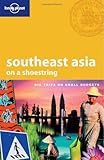 Lonely Planet Southeast Asia on a Shoestring (Lonely Planet South-East Asia on a Shoestring)