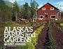 Alaska's Farms and Gardens (Alaska Geographic)