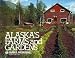 Book Alaska's Farms and Gardens (Alaska Geographic)