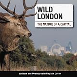 Wild London: The Nature of a Capital