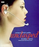 Unclasped: Contemporary British Jewellery