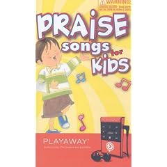 Praise Songs for Kids [With Headphones] (Playaway Children)