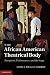 The African American Theatrical Body: Reception, Performance, and the Stage