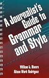 Journalist s Guide to Grammar and Style, A