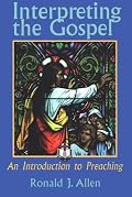 Interpreting the Gospel: An Introduction to Preaching