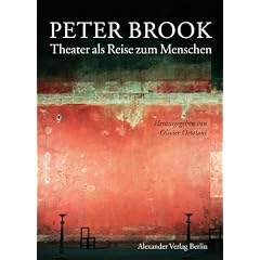 Das Theater als Reise zum Menschen: Der Regisseur Peter Brook