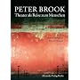 Das Theater als Reise zum Menschen: Der Regisseur Peter Brook