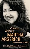 Martha Argerich: Die L&ouml;win am Klavier - Olivier Bellamy