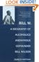 Bill W.: A Biography of Alcoholics Anonymous Cofounder Bill Wilson