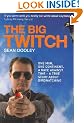 The Big Twitch: One Man, One Continent, a Race Against Time - a True Story About Birdwatching