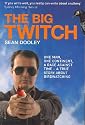 The Big Twitch: One Man, One Continent, a Race Against Time - a True Story About Birdwatching