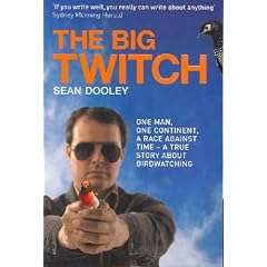 The Big Twitch: One Man, One Continent, a Race Against Time - a True Story About Birdwatching