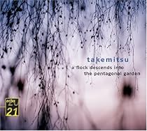 Takemitsu: A Flock Descends into the Pentagonal Garden