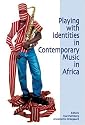 Playing with Identities in Contemporary Music in Africa