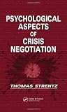 Psychological Aspects of Crisis Negotiation