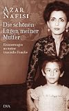 Die sch�nen L�gen meiner Mutter: Erinnerungen an meine iranische Familie title=