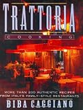 Trattoria Cooking: More than 200 authentic recipes from Italys family-style restaurants
