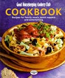 Good Housekeeping Cookery Club Cookbook: Recipes for Family Meals, Quick Suppers and Entertaining (Good Housekeeping Cookery Club)
