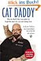 Cat Daddy: What the World's Most Incorrigible Cat Taught Me About Life, Love, and Coming Clean