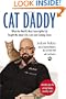 Cat Daddy: What the World's Most Incorrigible Cat Taught Me About Life, Love, and Coming Clean
