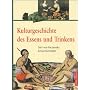 Kulturgeschichte des Essens und Trinkens von Gert von Paczensky
