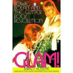 Glam!: (David) Bowie, (Marc) Bolan and the Glitter Rock Revolution