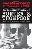 Fear and Loathing at Rolling Stone: The Essential Writing of Hunter S. Thompson