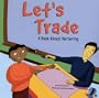 Let's Trade: A Book About Bartering (Money Matters)