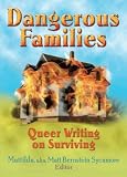 Review Haworth Press Inc  / Dangerous Families: Queer Writing on Surviving