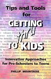 Tips and Tools for Getting Thru to Kids