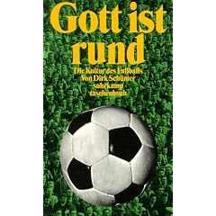 Gott ist rund. Die Kultur des Fußballs. (Taschenbuch)