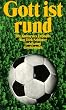 Gott ist rund: Die Kultur des Fu�balls (suhrkamp taschenbuch)