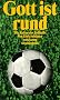 Gott ist rund: Die Kultur des Fu�balls (suhrkamp taschenbuch)