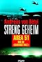 Streng geheim: Area 51 und die 'Schwarze Welt'. Geheime Experimente. Unterirdische Anlagen. Verbogene Sperrzonen