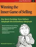 Winning the Inner Game of Selling: How Sports Psychology Turns Ordinary Salespeople into Extraordinary Salespeople (Crisp Fifty-Minute Series)