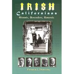 Irish Californians: Historic, Benevolent, Romantic
