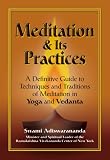 Meditation & Its Practices: A Definitive Guide To Techniques And Traditions Of Meditation In Yoga And Vedanta