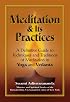 Meditation & Its Practices: A Definitive Guide To Techniques And Traditions Of Meditation In Yoga And Vedanta