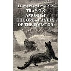 Travels Amongst the Great Andes of the Equator